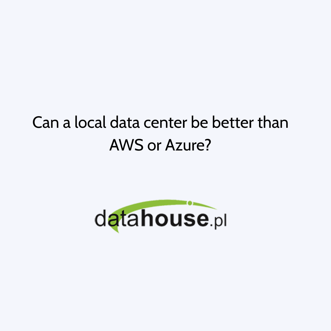 Can a local data center be better than AWS or Azure?